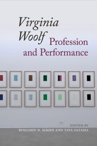 Book cover for Virginia Woolf: Profession and Performance, edited by Benjamin D. Hagen and Taya Sazama