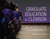 Book Cover of Graduate Education at Clemson and the Evolution to a University by Frankie Felder