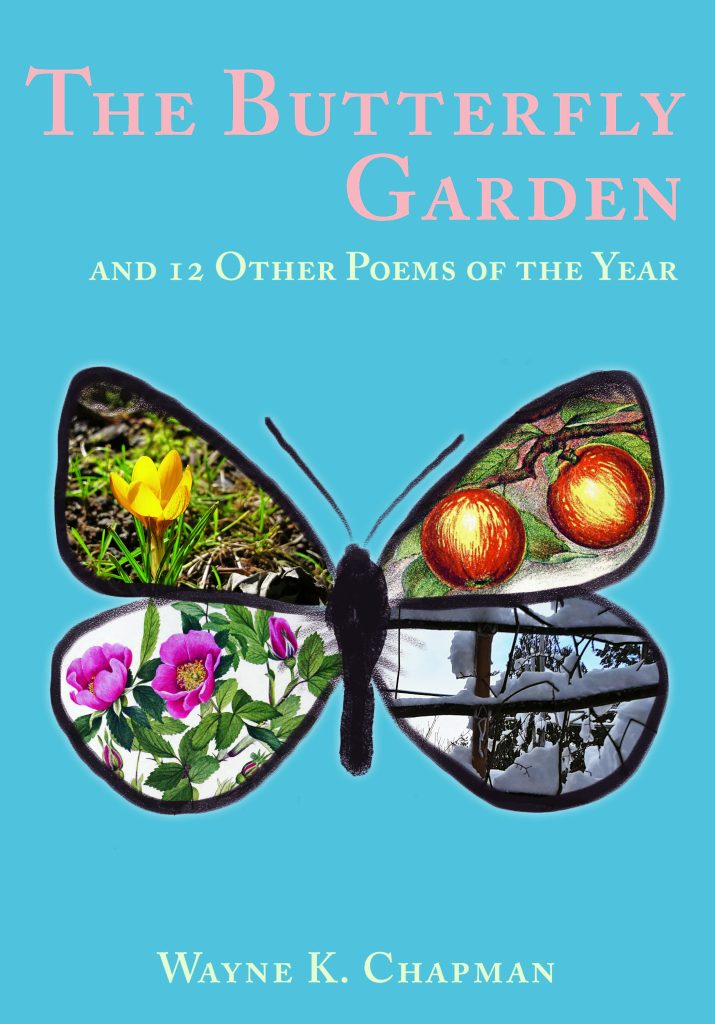 Book Cover of The Butterfly Garden and 12 Other Poems of the Year by Wayne K. Chapman