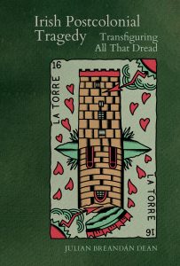 Book cover of Irish Postcolonial Tragedy by Julian Breandan Dean