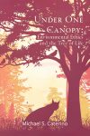 Book cover for Under One Canopy by Michael S. Caterino